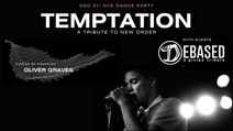 Temptation - New Order - with Debased - Pixies - Hosted by Oliver Graves