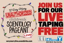 A VERY MERRY UNAUTHORIZED CHILDREN’S SCIENTOLOGY PAGEANT - LIVE!