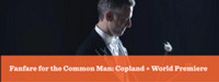 Houston Symphony presents Fanfare for the Common Man: Copland + World Premiere show poster