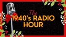 The 1940's Radio Hour