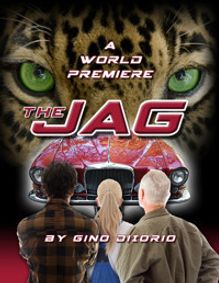 The Jag, A World Premiere by Gino DiIorio at NJ Rep show poster