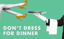 Don't Dress for Dinner