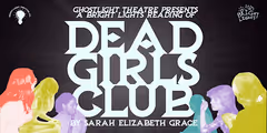 Dead Girls Club in Off-Off-Broadway