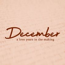 December: a love years in the making