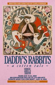 Ochre House Theater presents DADDY'S RABBITS: A COTTON TALE show poster