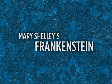 Mary Shelley's Frankenstein show poster
