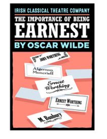 THE IMPORTANCE OF BEING EARNEST