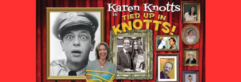 TIED UP IN KNOTTS – With Don Knotts’ daughter Karen – Sat June 14, 7:30pm show poster