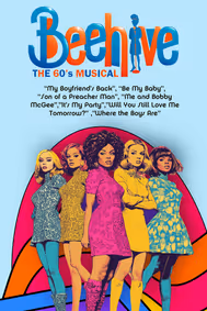 BEEHIVE: THE 60s MUSICAL show poster
