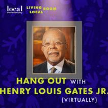 Living Room Local with Dr. Henry Louis Gates Jr.