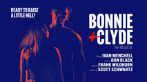 Bonnie and Clyde - The Musical  in Long Island