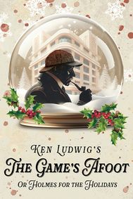 The Game's Afoot or Holmes for the Holidays show poster