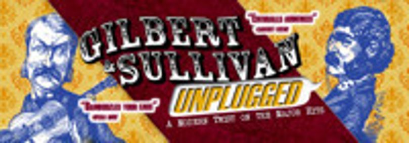 Gilbert & Sullivan Unplugged show poster