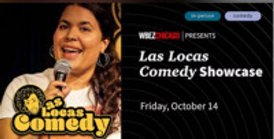 WBEZ Presents: Las Locas Comedy 5 Year Anniversary show poster