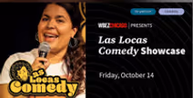 WBEZ Presents: Las Locas Comedy 5 Year Anniversary