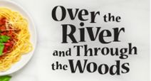 Over the River and Through the Woods
