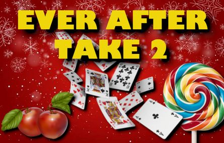 Ever After Take 2: The Further Adventures of Cinderella, Snowhite, Gretel & Hansel, Alice, and their friends – a Rudie-DeCarlo Family Theatre Musical show poster