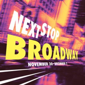 Next Stop, Broadway! show poster