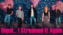 Oops!... I Streamed It Again...