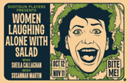 Shotgun Players presents Women Laughing Alone With Salad show poster