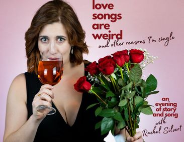Love Songs are Weird, and other reasons I'm single show poster