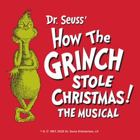 Dr. Seuss' How The Grinch Stole Christmas! The Musical show poster