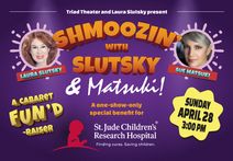 SHMOOZIN’ WITH SLUTSKY & MATSUKI: Benefit for St. Jude Children's Research Hospital! 