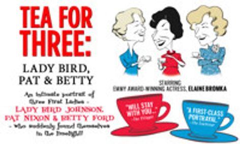 Tea for Three: Lady Bird, Pat & Betty show poster