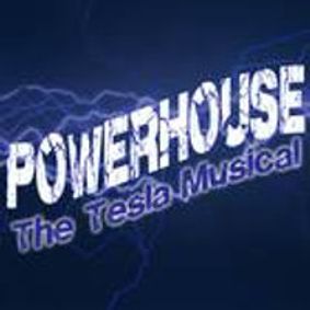 POWERHOUSE: THE TESLA MUSICAL show poster