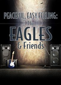 Peaceful, Easy Feeling: The Eagles & Friends show poster