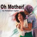 Oh Mother! in Birmingham