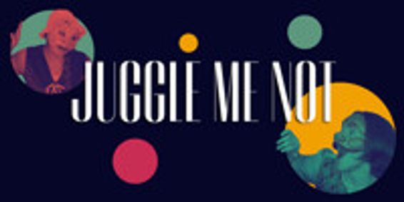 JUGGLE ME NOT show poster