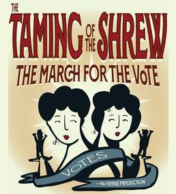 William Shakespeare's Taming of the Shrew: The March for the Vote show poster