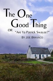 Staged Reading: The One Good Thing or Are Ya' Patrick Swayze? by Joe Bravaco show poster