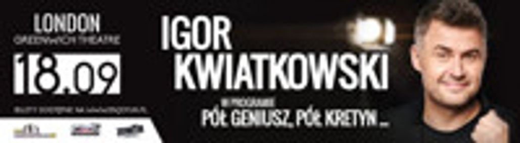 IGOR KWIATKOWSKI – PÓŁ GENIUSZ, PÓŁ KRETYN show poster