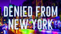 Denied From New York - Season Premiere