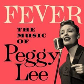Fever: The Music of Peggy Lee show poster
