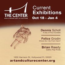 Hollywood Art and Culture Center Presents One Exhibition, Three Artists - Dennis Scholl, Felice Grodin & Brian Reedy 