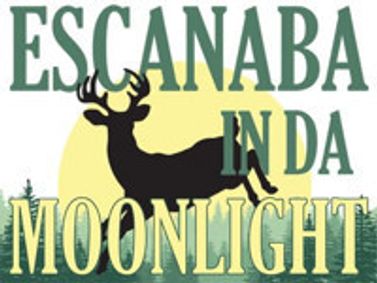 Escanaba In Da Moonlight show poster