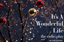 IT'S A WONDERFUL LIFE: THE RADIO PLAY