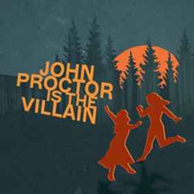 John Proctor Is The Villain show poster