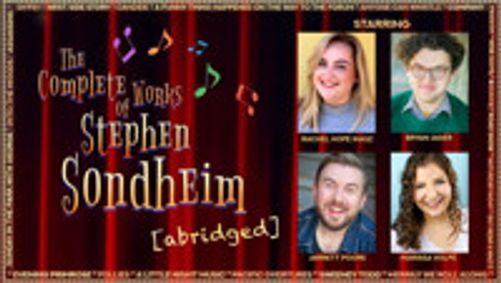 The Complete Works of Stephen Sondheim (Abridged) show poster