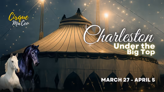 Cirque Ma'Ceo LIVE in Charleston - March 27 - April 5, 2026