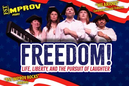 FST Improv Presents FREEDOM! Life, Liberty, and the Pursuit of Laughter show poster