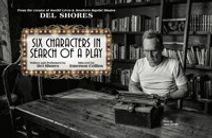 SIX CHARACTERS IN SEARCH OF A PLAY