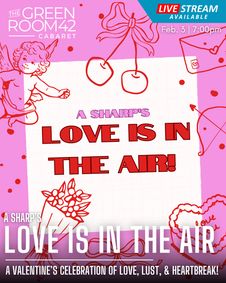 Love Is In The Air: A Valentine's Celebration of Love, Lust, & Heartbreak show poster