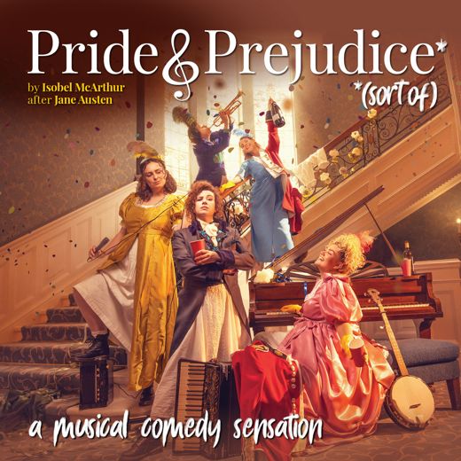 Pride And Prejudice* (*sort of)