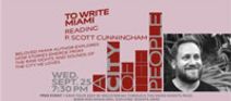 MUSEUM OF ART AND DESIGN AT MDC PRESENTS THE READING SERIES TO WRITE MIAMI: A Reading With P. Scott Cunningham