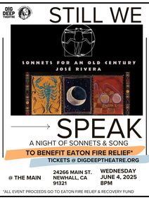  STILL WE SPEAK – A NIGHT OF SONNETS AND SONG   to BENEFIT EATON FIRE RELIEF” show poster