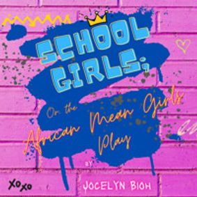 School Girls; Or, the African Mean Girls Play show poster